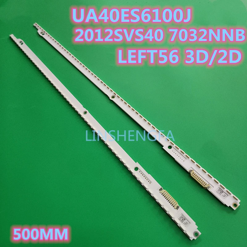 

10PCS UA40ES6100J UE40ES6100W UE40ES6300 ES5500 ES6710U ES6800 Light Bar 2012SVS40 7032NNB LEFT56 3D/2D 6PIN/10PIN Backlight