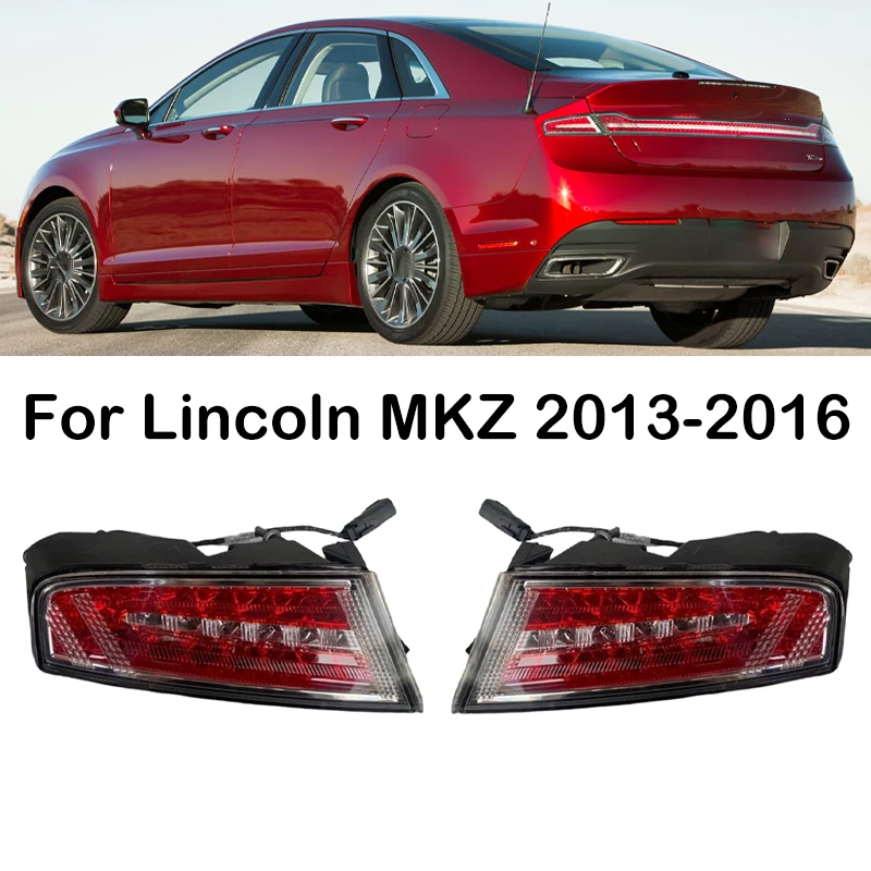 

For Lincoln MKZ 2013 2014 2015 2016 Car Rear Bumper LED Tail Light Tail Lamp Stop Rear Reverse Brake Lamp Taillights Assembly