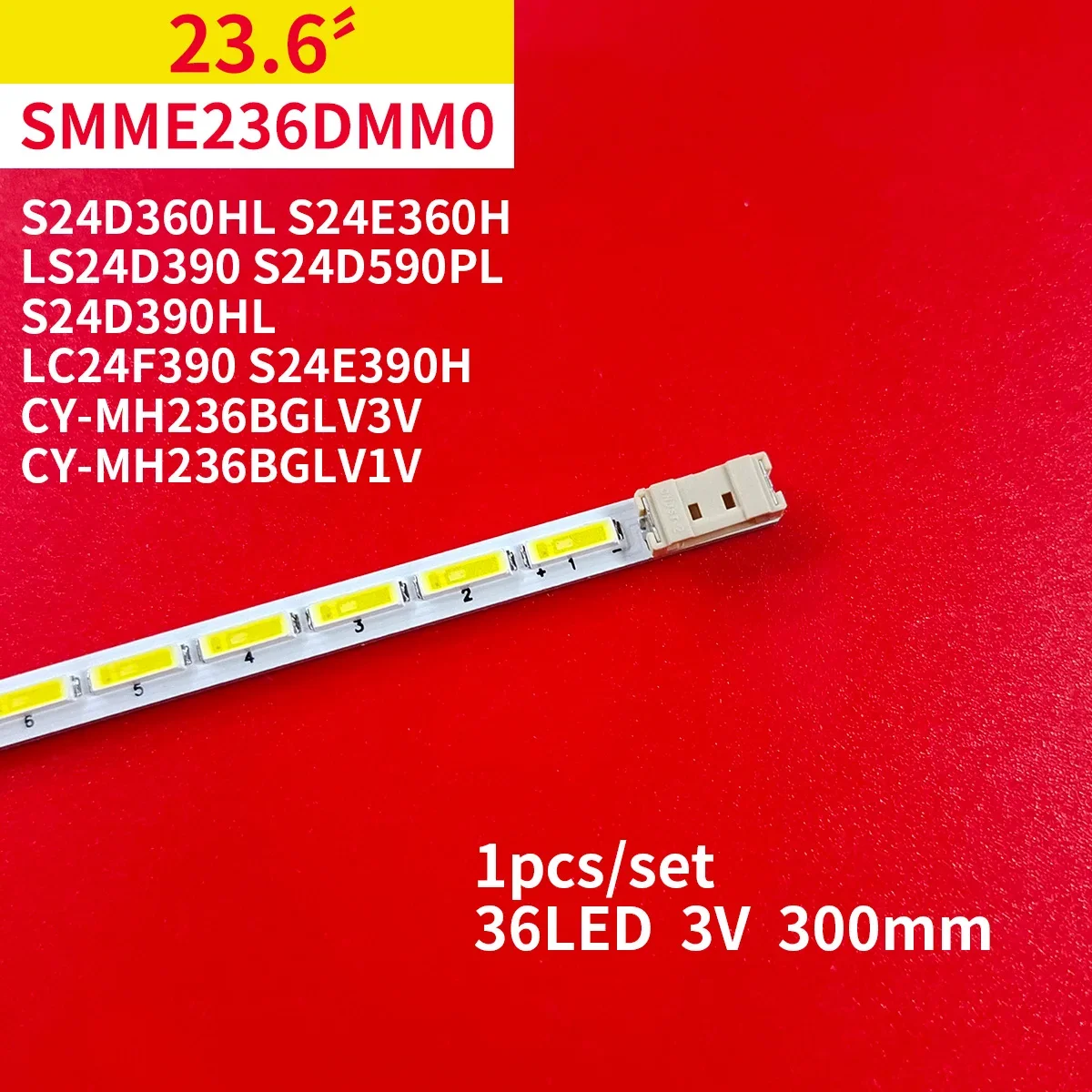 LED Backlight Strip for Sam sung 23.6" TV S24D360HL S24E360H LS24D390 S24D590PL S24D390HL LC24F390 S24E390H SMME236DMM0