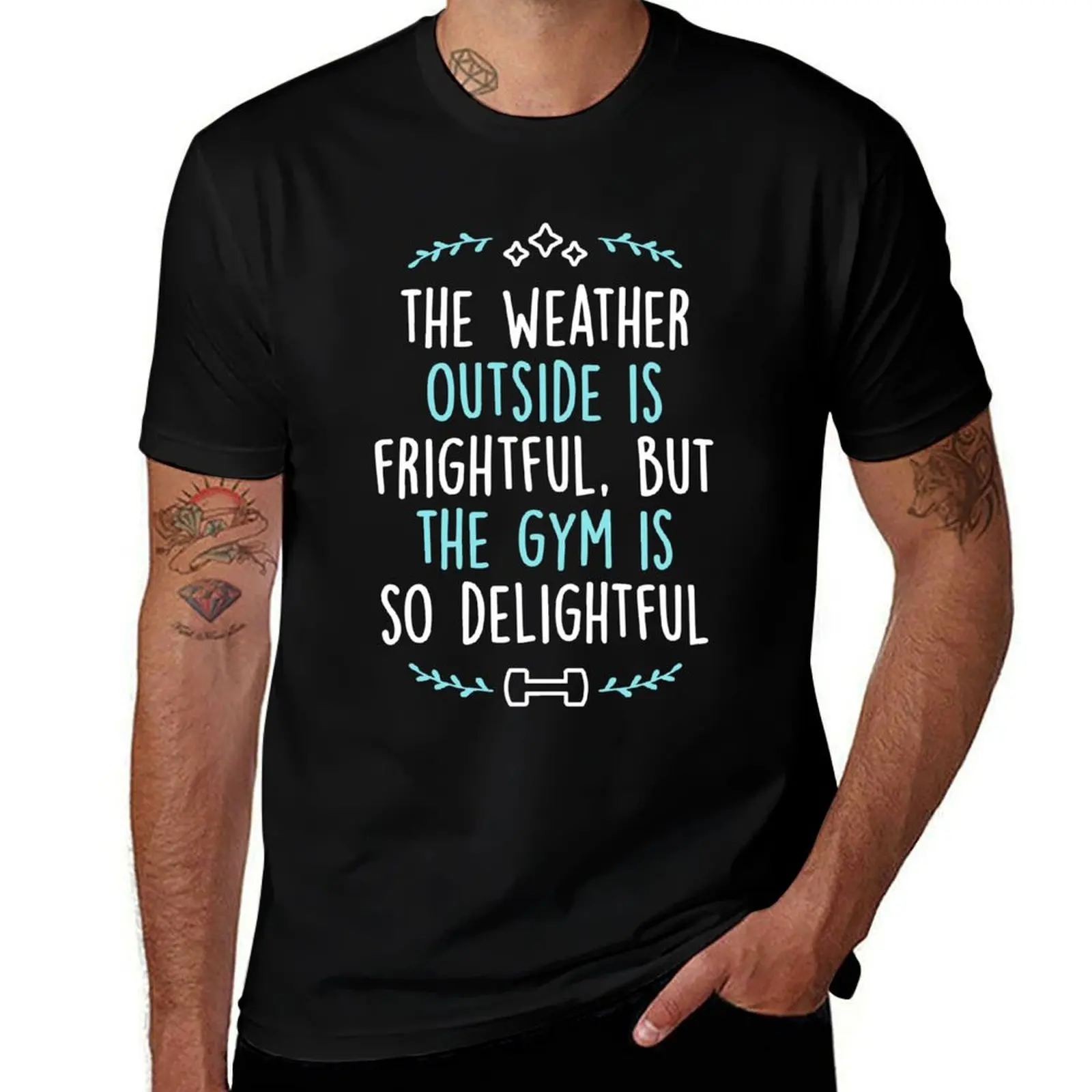 The Weather Outside Is Frightful But The Gym Is So Delightful T-Shirt Relaxed Casual Short Sleeve Tee T-Shirt