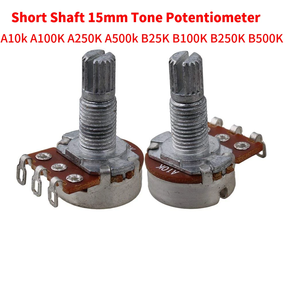 10PCS Short Shaft 15mm Linear Pot Guitar Tone Potentiometer A10k A100K A250K A500k B25K B100K B250K B500K for electric guitar