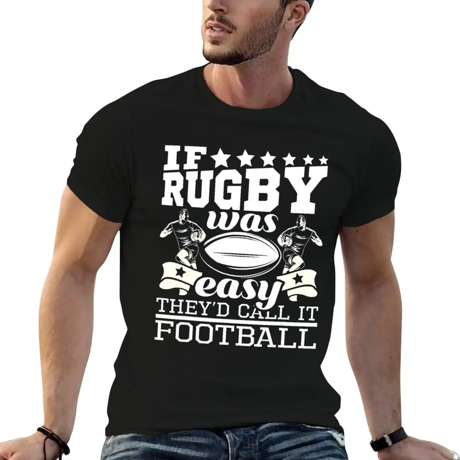 If Rugby Was Easy Theyd Call It Football T-Shirt funny gifts plus sizes T-shirts for men cotton