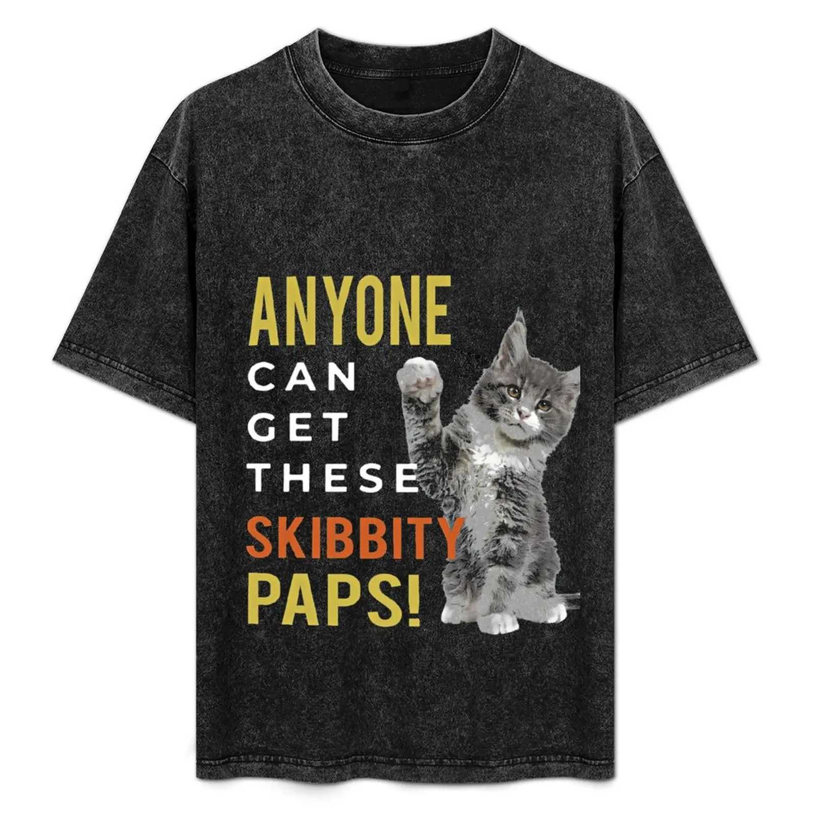 Anyone Can Get These Skibbity Paps Cat Lover T-Shirt hippie clothes for a boy t shirts for men cotton