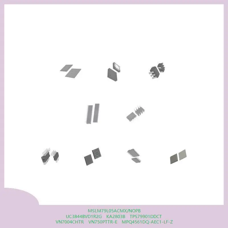 

MSLM79L05ACMX/NOPB UC3844BVD1R2G KA2803B TPS79901DDCT VN7004CHTR VN750PTTR-E MPQ4561DQ-AEC1-LF-Z