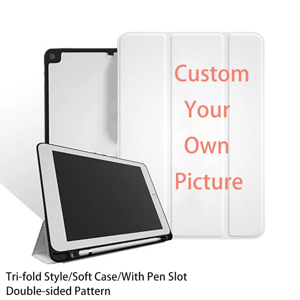 

Customized Your Own Style Case For Apple iPad10.2inch 2021 2020 Mini 6 8.3'' Air 4 5 ipad Pro11 Folding Folio Case With Pen Slot