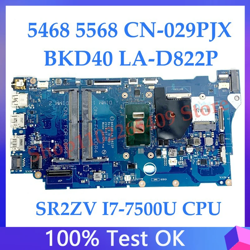 

29PJX 029PJX CN-029PJX Mainboard FOR DELL 5468 5568 7460 7560 Laptop Motherboard BKD40 LA-D822P W/ SR2ZV I7-7500U CPU 100%Tested