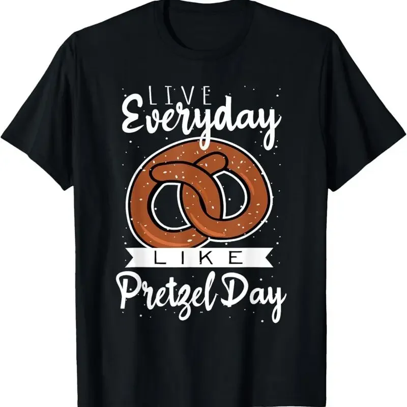 Live Everyday Like A Pretzel Day Funny German Food Pun T Shirt