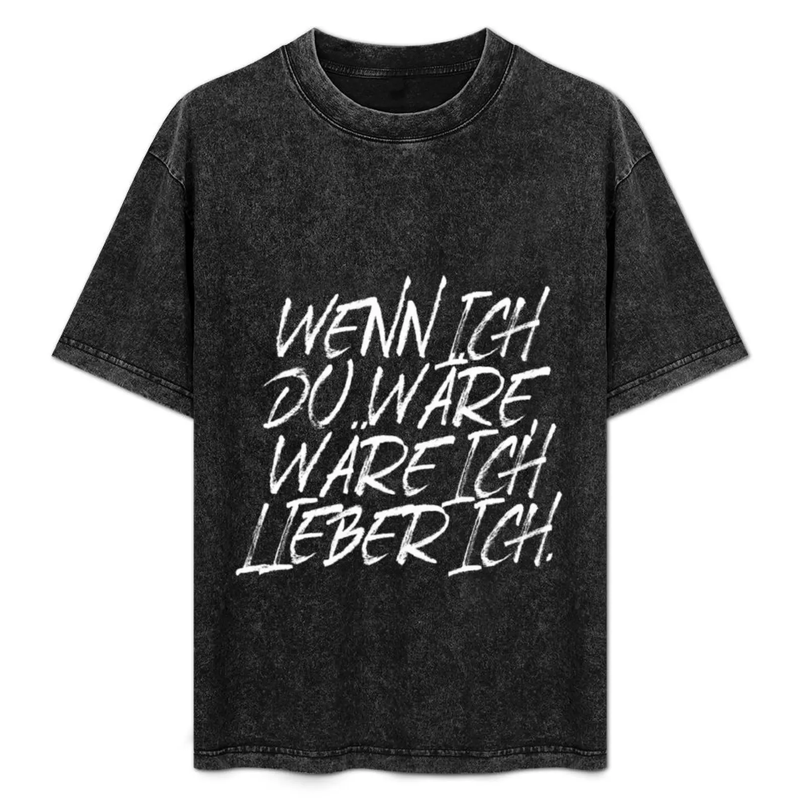 Wenn Ich Du W?re, W?re Ich Lieber Ich - Sarkasmus Für Selbstbewusste & Geile Typen - Lustiger Cooler Spruch T-Shirt