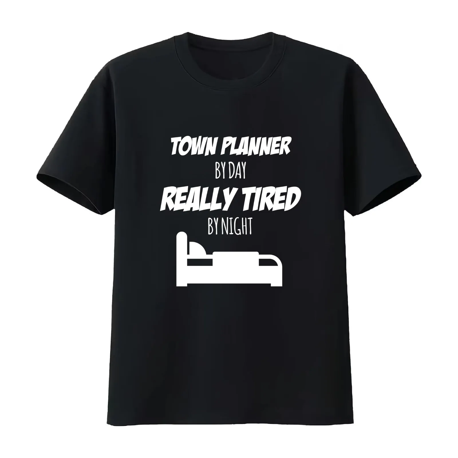 Town Planner Job Fun Gift for every Town Planner Funny Slogan Hobby Work Worker T-Shirt Summer Casual Cotton Tee 100% Cotton