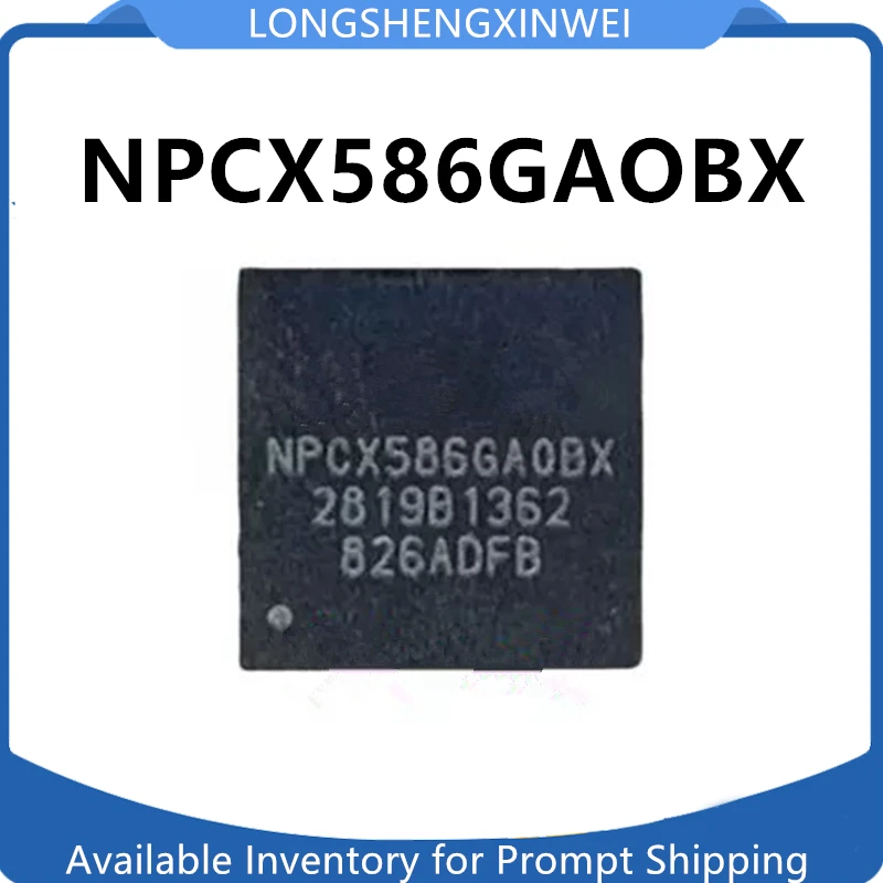 

1 шт., новая оригинальная интегральная схема NPCX586GAOBX NPCX586GA0BX BGA