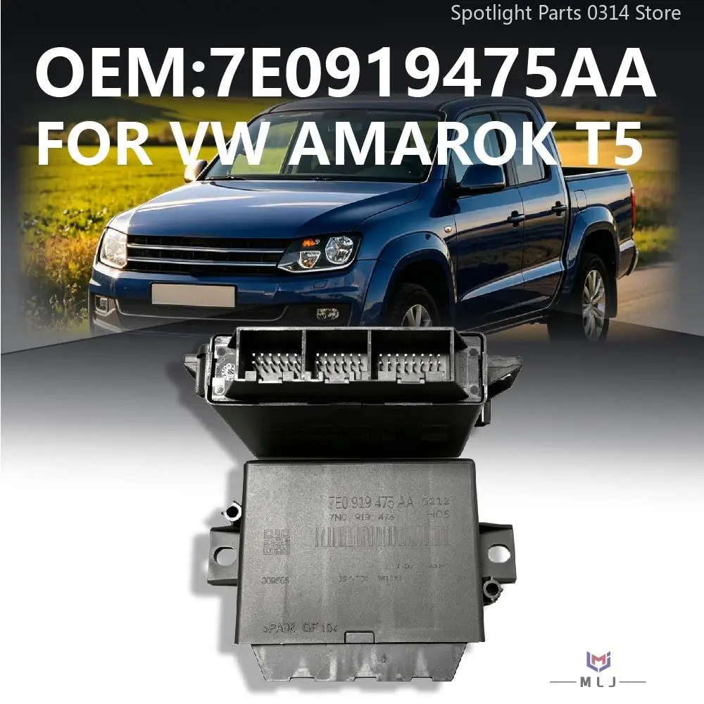 7E0919475AA 7N0919475 7E0 919 475 AA 7N0 919 475 For VW AMAROK T5-Ref Park Assist Control Module Parking Distance Control Unit