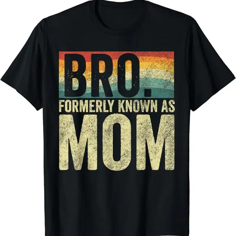 Bro Formerly Known As Mom Vintage Mothers Day T Shirt