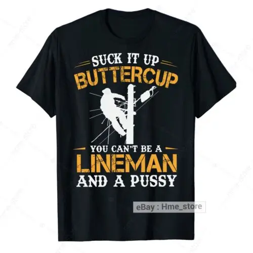 Funny Power Lineman Suck It Up Buttercup T-Shirt Proud Electricial Linesman Tee