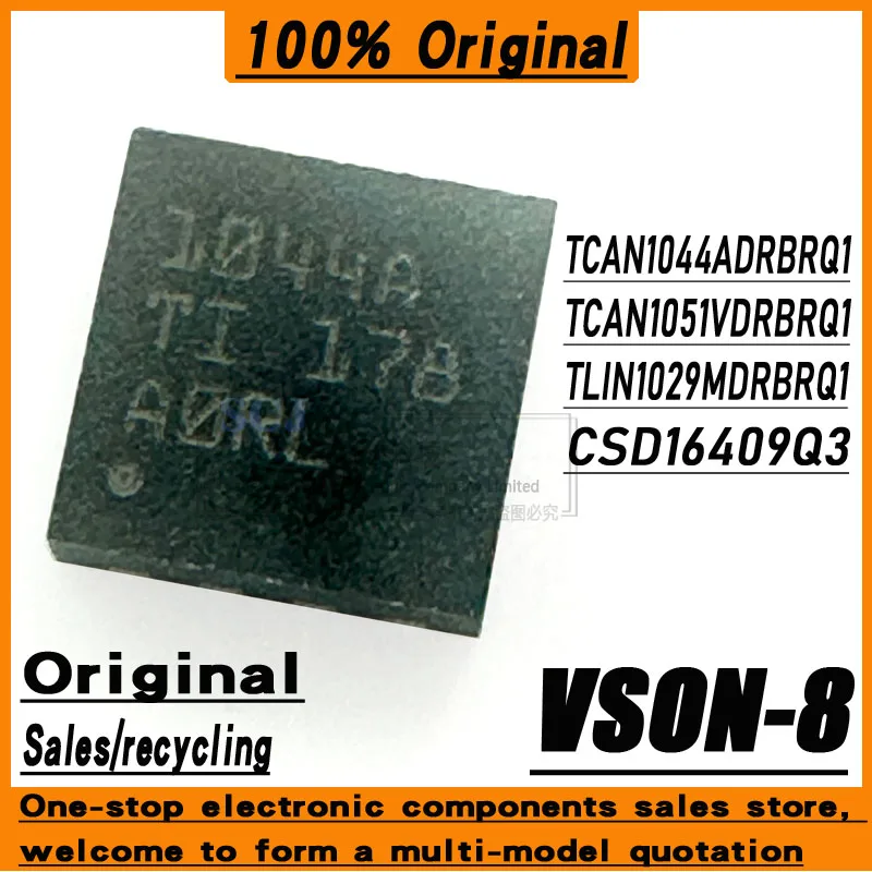 1PCS/LOT TCAN1044ADRBRQ1 TCAN1051VDRBRQ1 TLIN1029MDRBRQ1 CSD16409Q3 VSON-8 100% Original in Stock