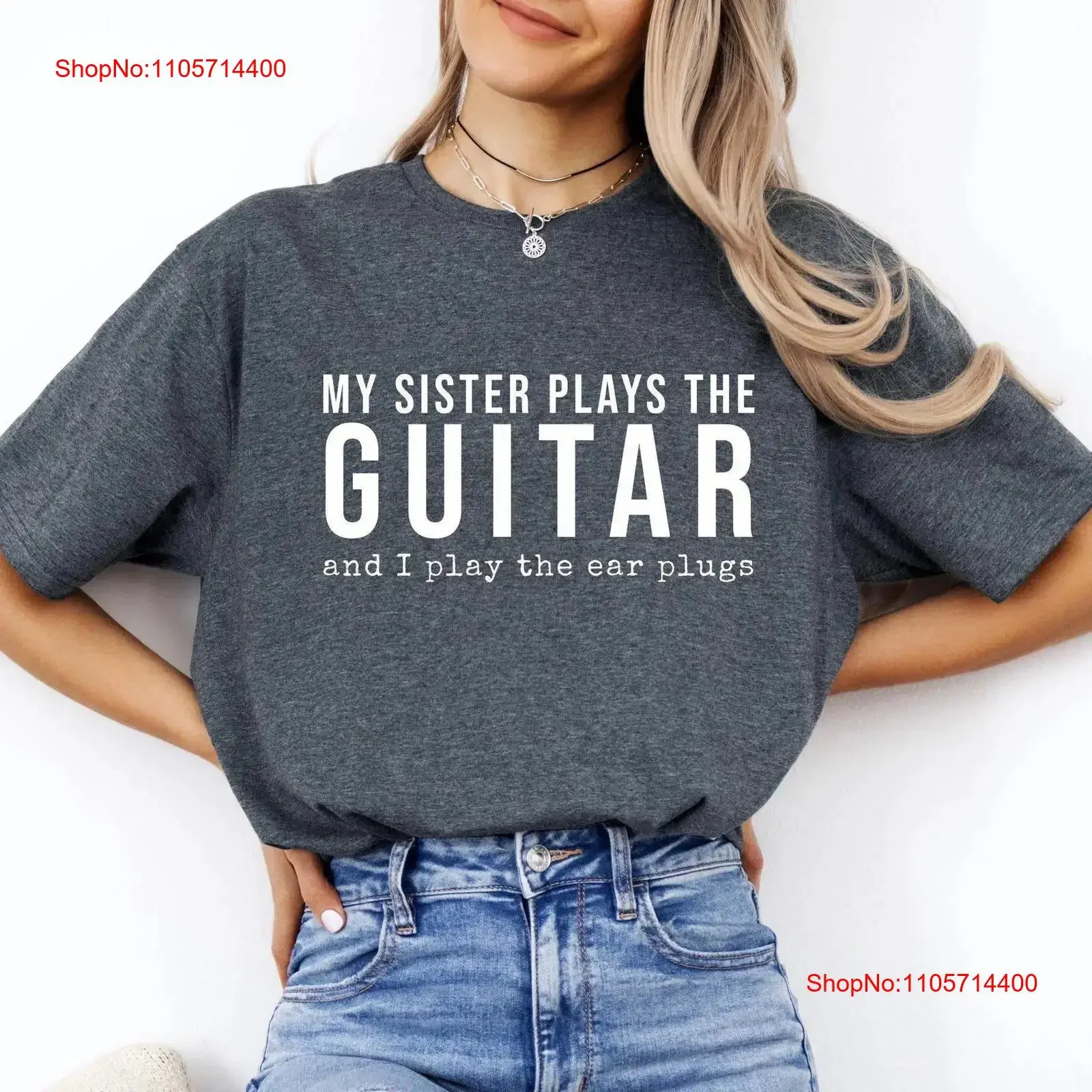 My Sister Plays the Guitar and I Play Ear Plugs Funny Music Quote T Shirt Player Lover for Sibling Family vintage Washed