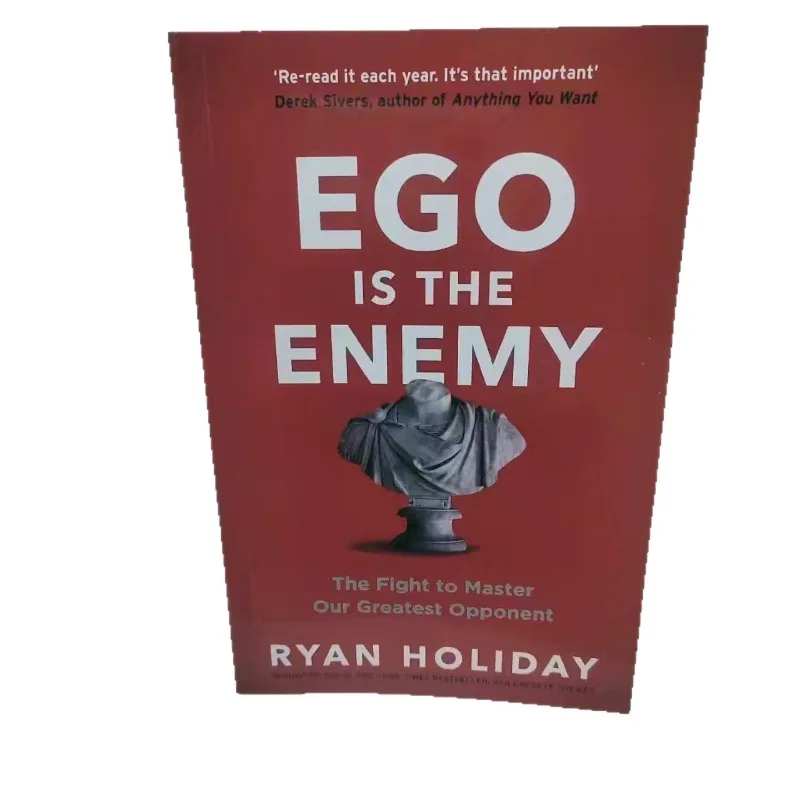 EGO IS THE ENEMY RYAN HOLIDAY Absolute Self-Control: Tough-minded Self-Management
