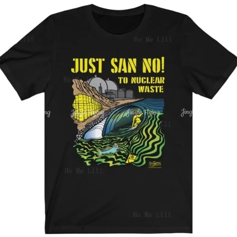 Camiseta Just San Sem Luz Super Macio Algodão Onofre State Beach Califórnia Surf Ambiental Nukes Save The Ocean Unissex