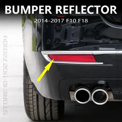 for 2014-2017 F10 F18 528i 528iX 535d 535dX 535i 535iX 550i 550iX Hybrid 5 Rear Bumper Reflector 63147318555 63147318556