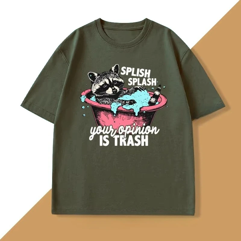 Splish Splash Your Opinion Is Trash Graphic T Shirts Funny Raccoon Vintage T-shirt Men Women O-Neck Short Sleeve T Shirt Tops