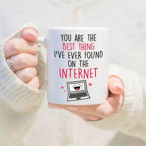 You're The Best Thing I've Ever Found Internet Coffee Mug, Gift For Him