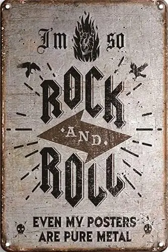 CN-Tin Sign Im So Rock And Roll Even My Poster Are Pure Metal Tin Sign, Metal Wall Signs Tin Plaques  Or  Bar Kitchen Home Ma