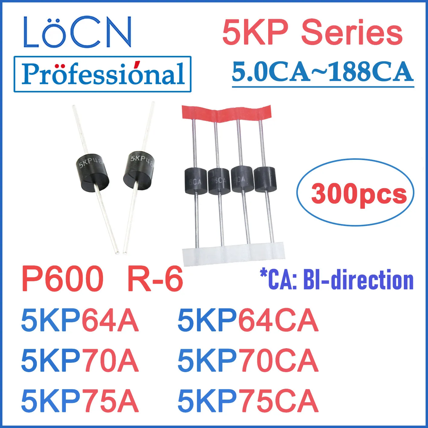 

LOCN 300PCS 5KP P600 R-6 R6 5KP64 5KP64A 5KP64CA 5KP70 5KP70A 5KP70CA 5KP75 5KP75A 5KP75CA TVS Diode High Quality 5~188