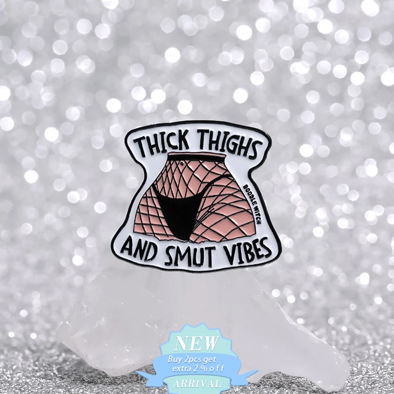 Thick Things And Smut Vibes Enamel Pin Creative Sexy Black Stocking Girl Metal Brooch Lapel Badge Jewelry  Nightclub Girl Gift