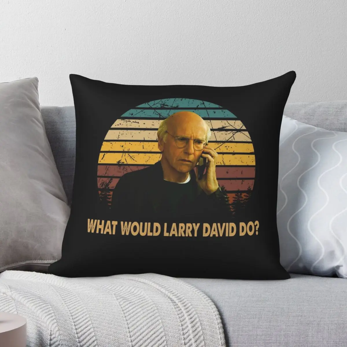 What Would Larry David Do Pillowcase Polyester Linen Velvet Printed Zip Decor Sofa Cushion Cover