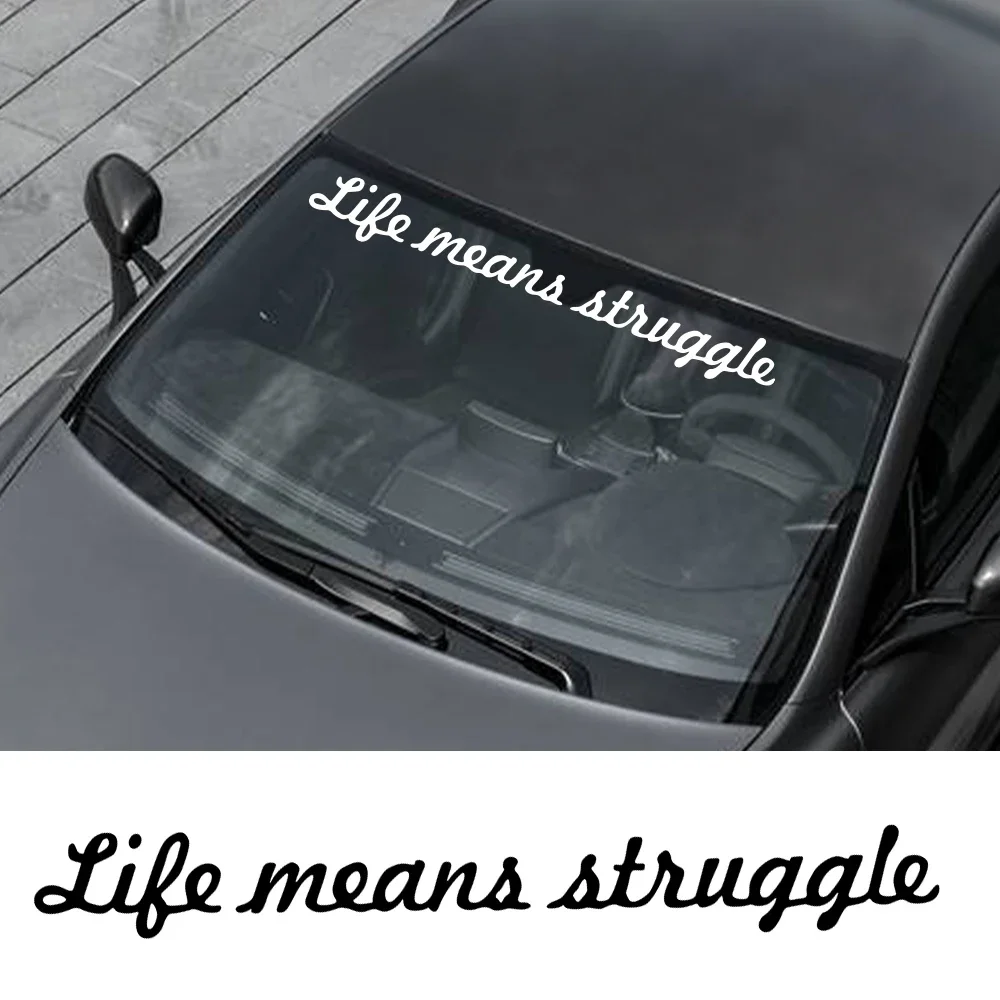 

Life Means Struggle Graphics Stickers Car Windshield Window Decor Decal Outdoor Vinyl Wraps Decoration Auto Tuning Accessories