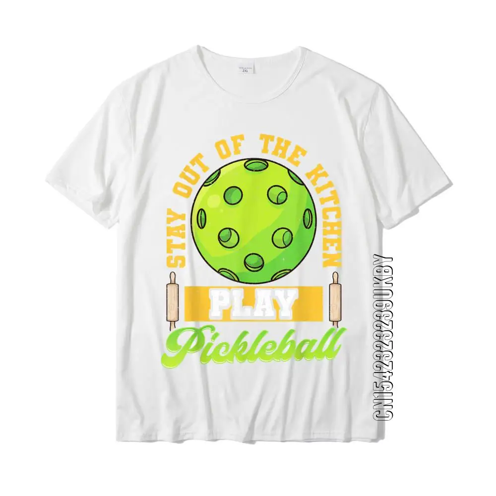 Funny Stay Out Of The Kitchen Play Pickleball T-Shirt Plain Men T Shirt Cotton Tops Shirt Camisa