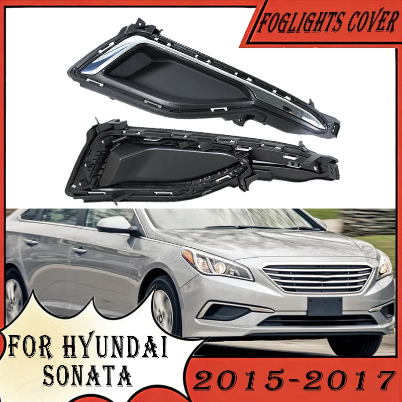 

Накладка на передний бампер, рамка противотуманных фар, решетка, крышка противотуманной фары, аксессуары для автомобиля Hyundai Sonata 2015-2017