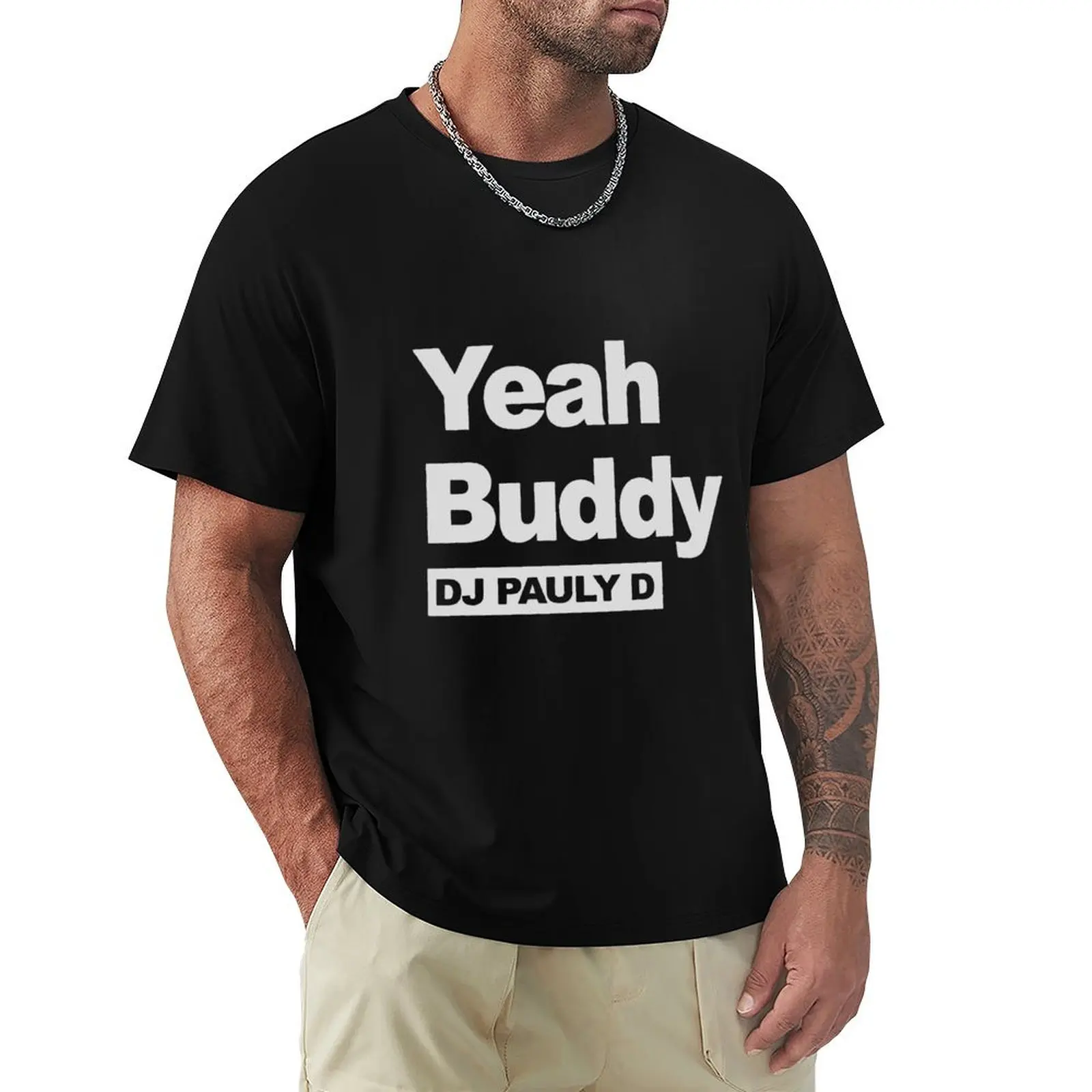 

Yeah Buddy Dj Pauly D T-Shirt Basic All Season Solid T-Shirt