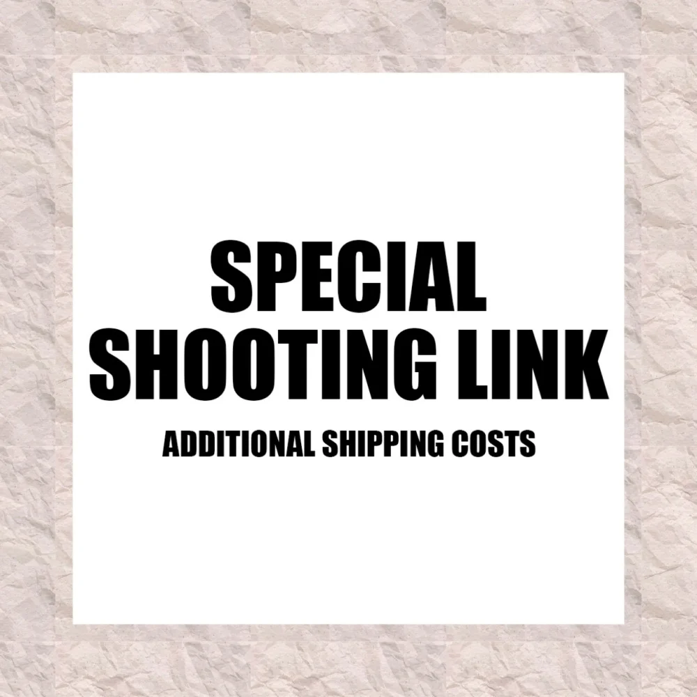 

Special Shooting Link: Additional Shipping Fee