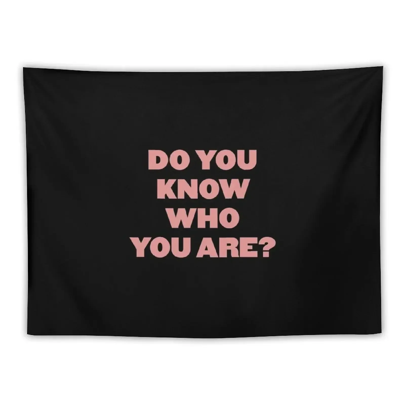 

Do you know who you are - HS (black & pink) Tapestry Wall Deco Carpet On The Wall Tapestry