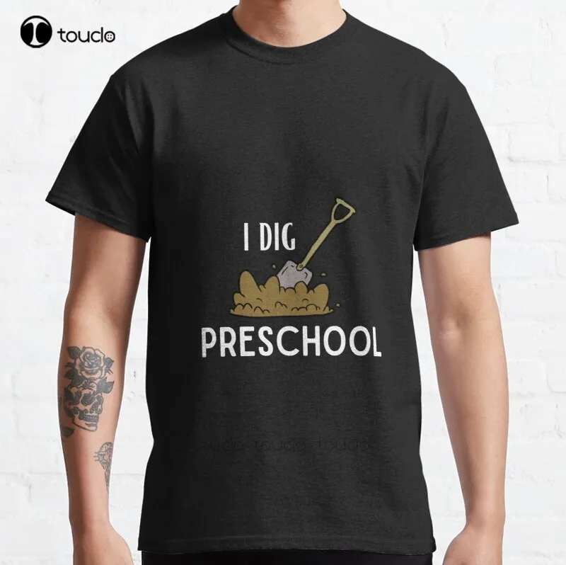 

New I Dig Preschool Classic School Preschool T-Shirt Cotton Men Tee Shirt Mens White Tee Shirts Custom Aldult Teen Unisex