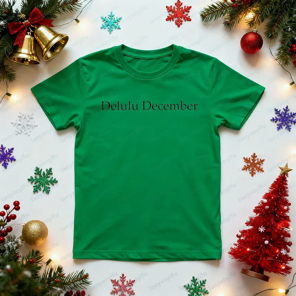 Delulu December Shirt Trendy Holiday Tee Simple Festive Graphic Tshirt December Lover Gift Clothing Men Women Casual Cotton Tops
