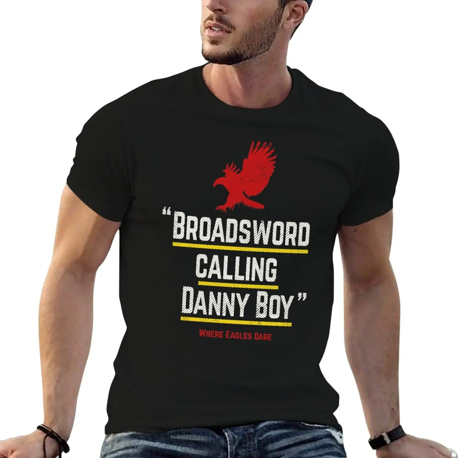 Broadsword calling Danny Boy - famous movie line quote - alt version T-Shirt Large Size Short Sleeve T-Shirt