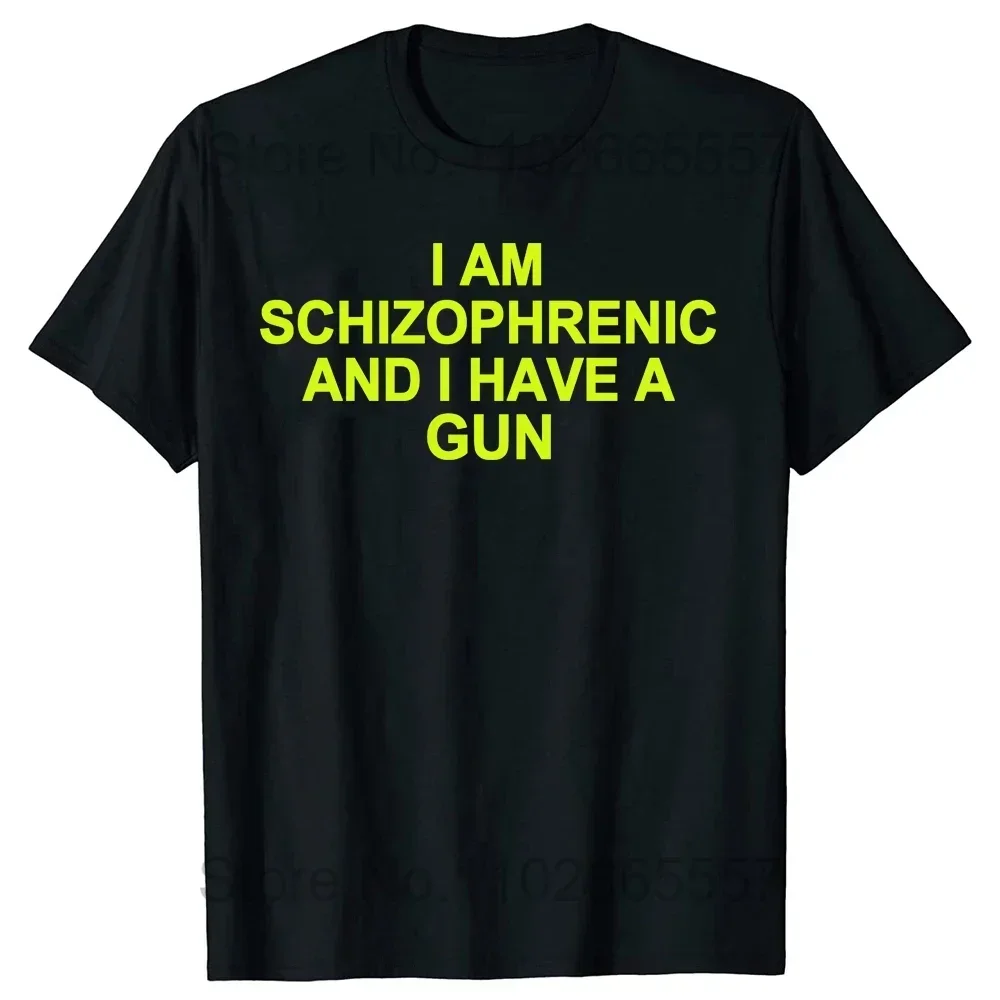 Schizophrenic and I Have A Gun Women T Shirt Funny Graphic Streetwears Unisex Summer Short Sleeve T-shirts