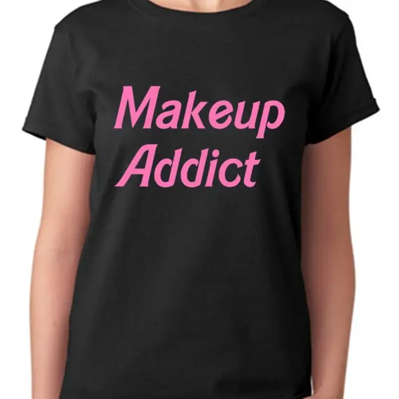Makeup Addict Ladies T Shirt