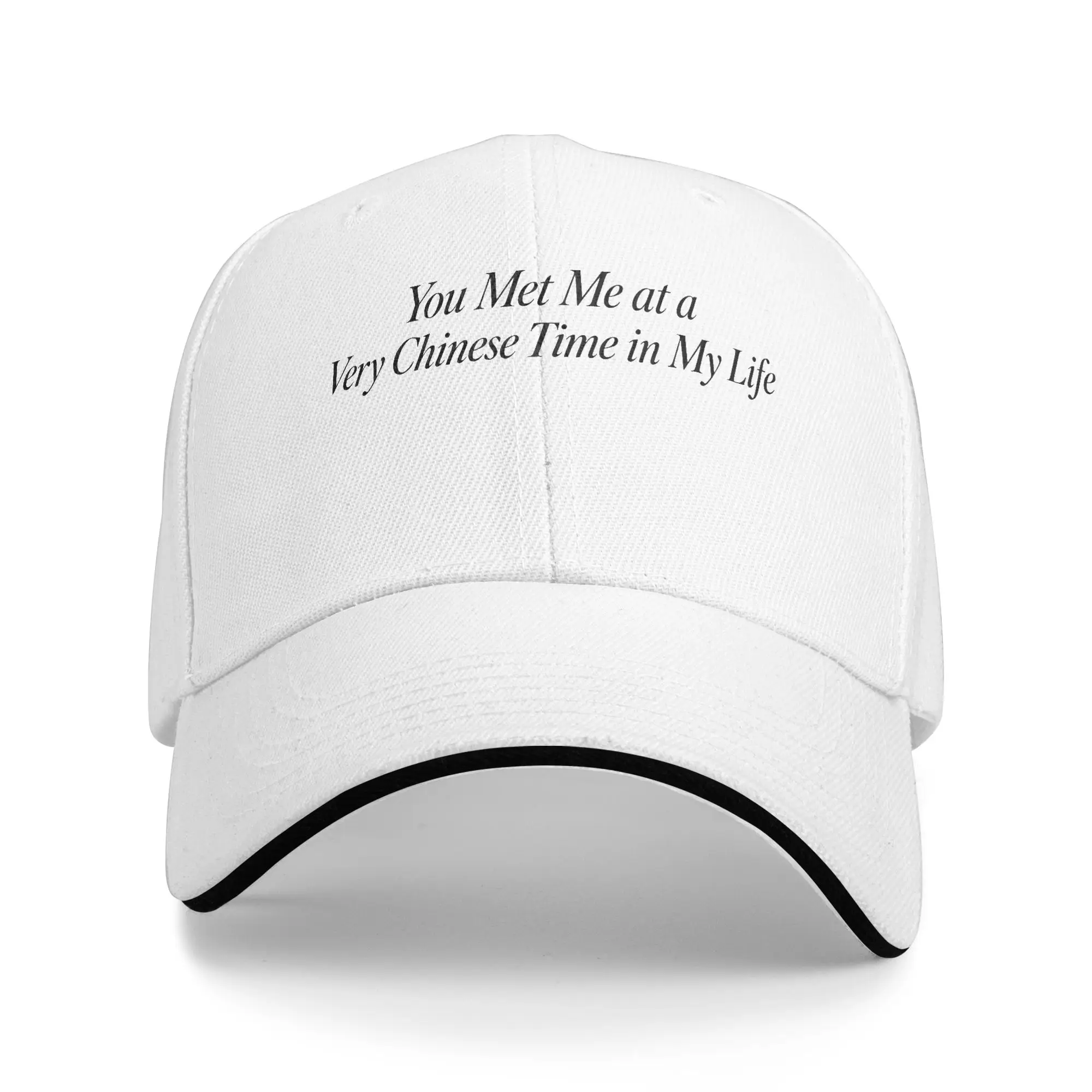 You Met Me At A Very Chinese Time In My Life Baseball Cap  Couple  Trucker Hat Spring Fashion Fishing Sun-Proof Baseball Caps