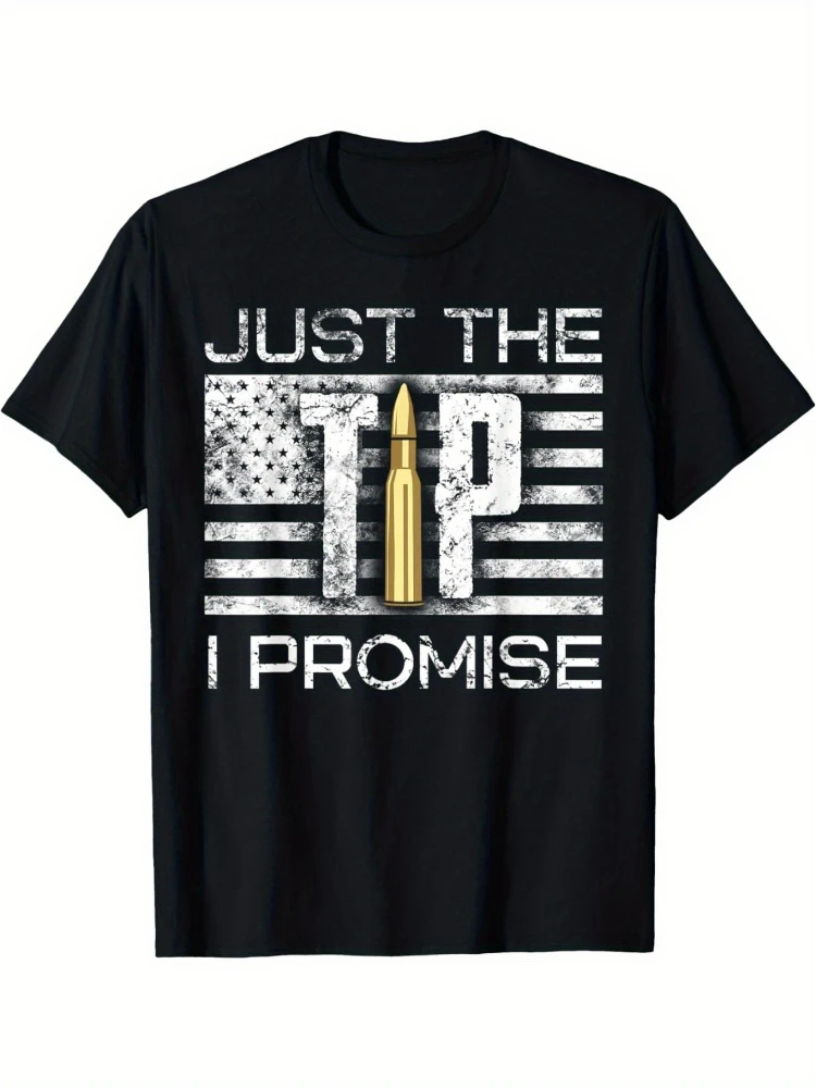 

Gun Rights Advocacy-Just The Tip I Promise 2A Design with Bullet Tip Graphic&Flag Motif-cotton O-neck printed men's T-shirt.