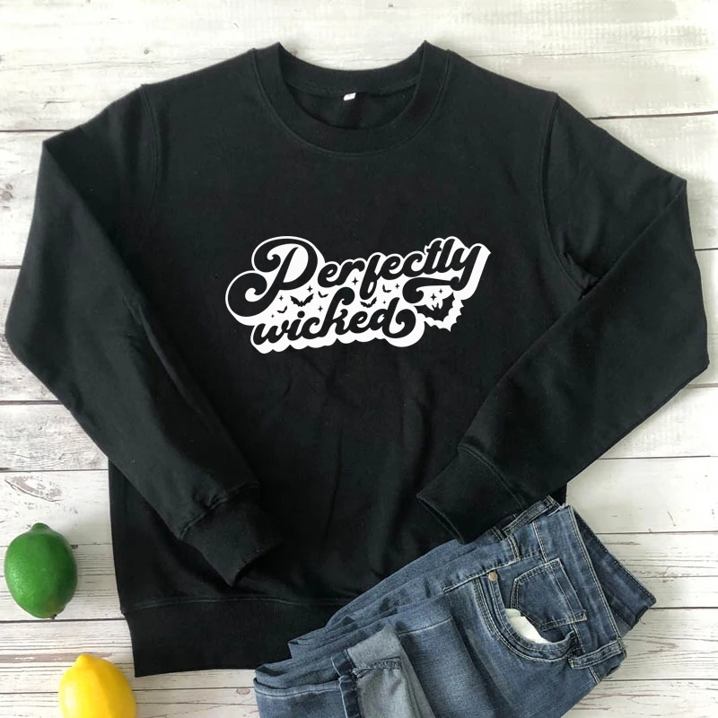 

perfectly wicked 100% cotton Sweatshirt Women Long Sleeve jumper halloween witch pullovers