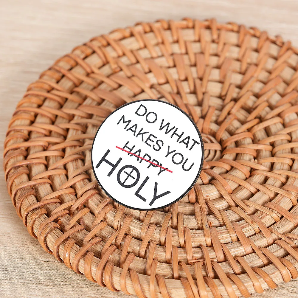 Inspirational Quote Do what makes you happy corrected HOLY Metal brooch Christian Catholic  Bible Verse Lapel pins Accessories