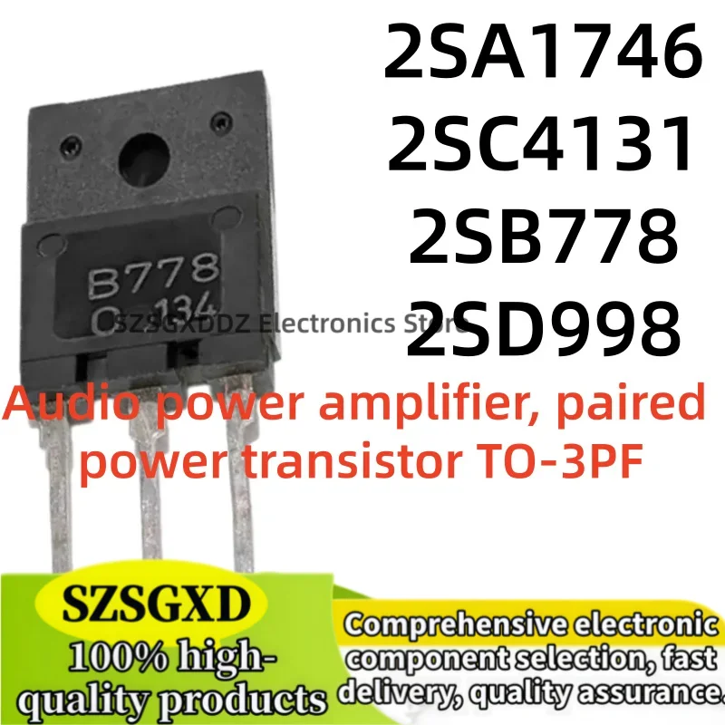 5-10piezas 100% nuevo quality 2SA1746 2SC4131 2SB778 KTB778 2SD998 KTD998 A1746 C4131 B778 D998 TO-3PF Audio amplifier tubes