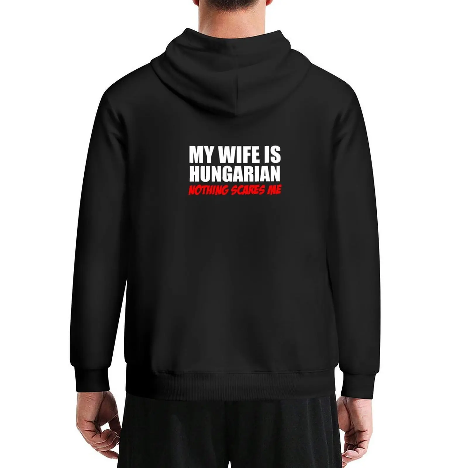 

Wife Is Hungarian Nothing Scares Me Hoodie men's coat autumn jacket men clothes for men men clothing hoodie for