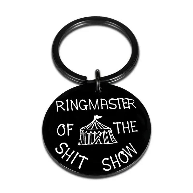 Funny Keychain - Ringmaster Of The Shit Show - Funny Friend Gift - Not My Circus- - Brother Gift - Sister Gag Gifts