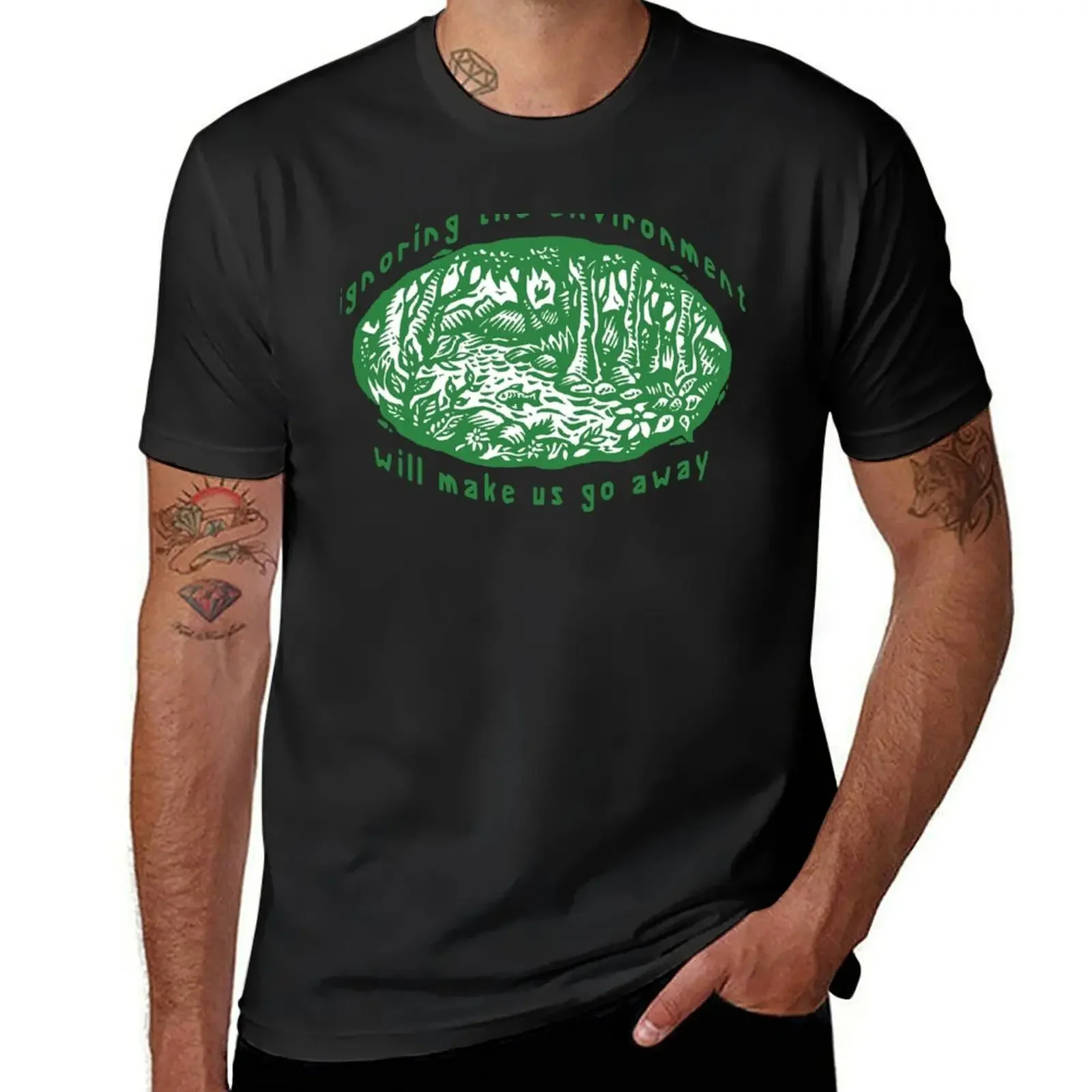 

Earth Day Ignoring The Environment Will Make Us Go Away T-Shirt blanks blacks mens t shirts