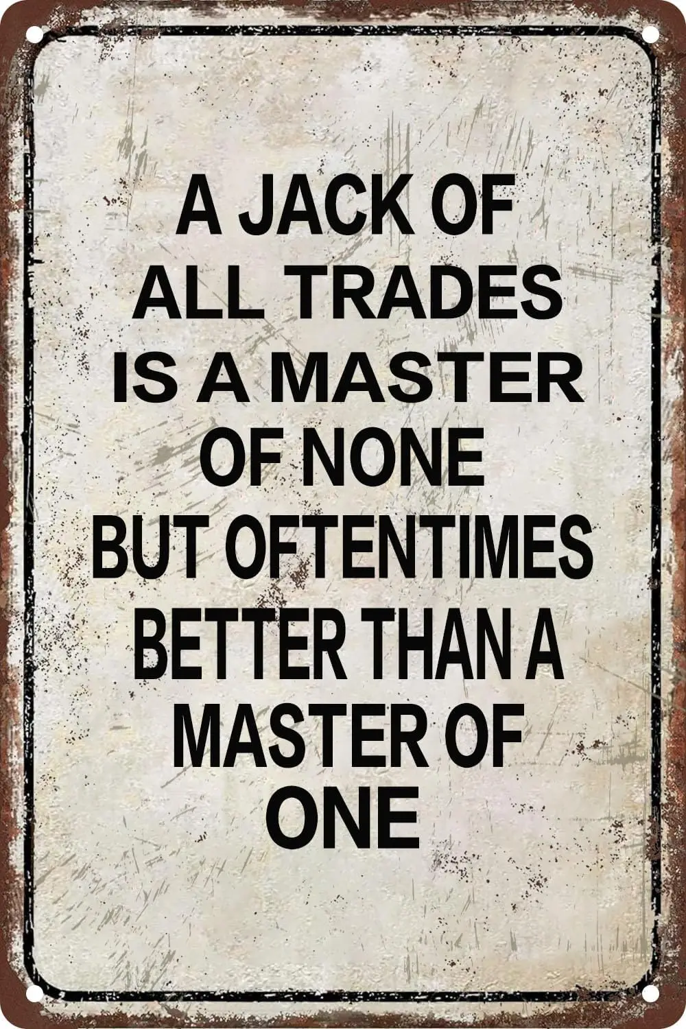 A Jack of All Trades Is A Master of None Poster Inspirational Gift For Home Office Vintage Poster Rustic Metal Plaque Wall  sign
