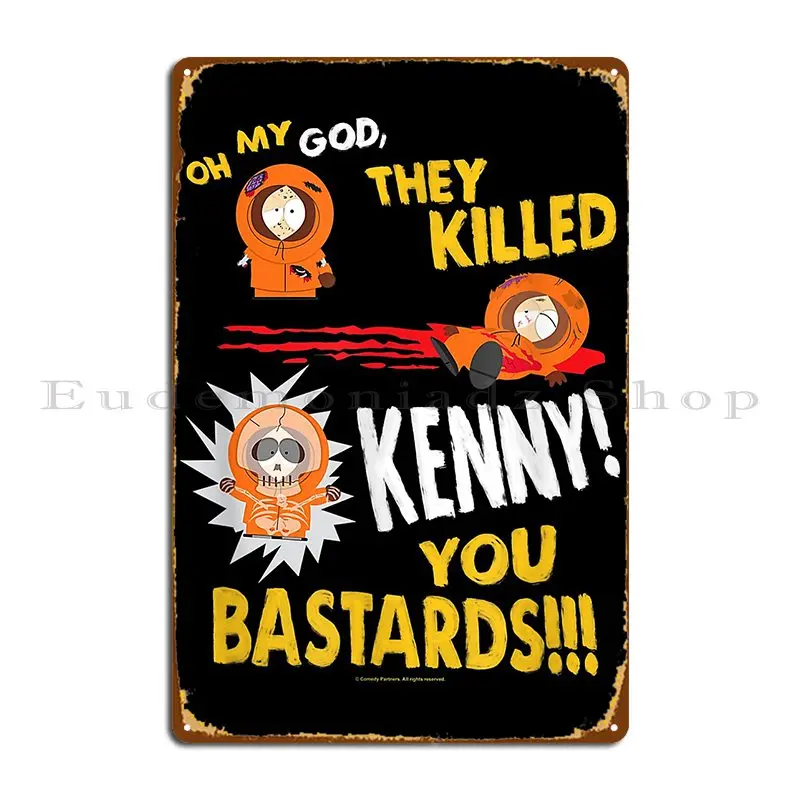 S0uthh P4rk They Killed Kenny Metal Sign Party Plaques Garage Cinema Iron Tin Sign Poster