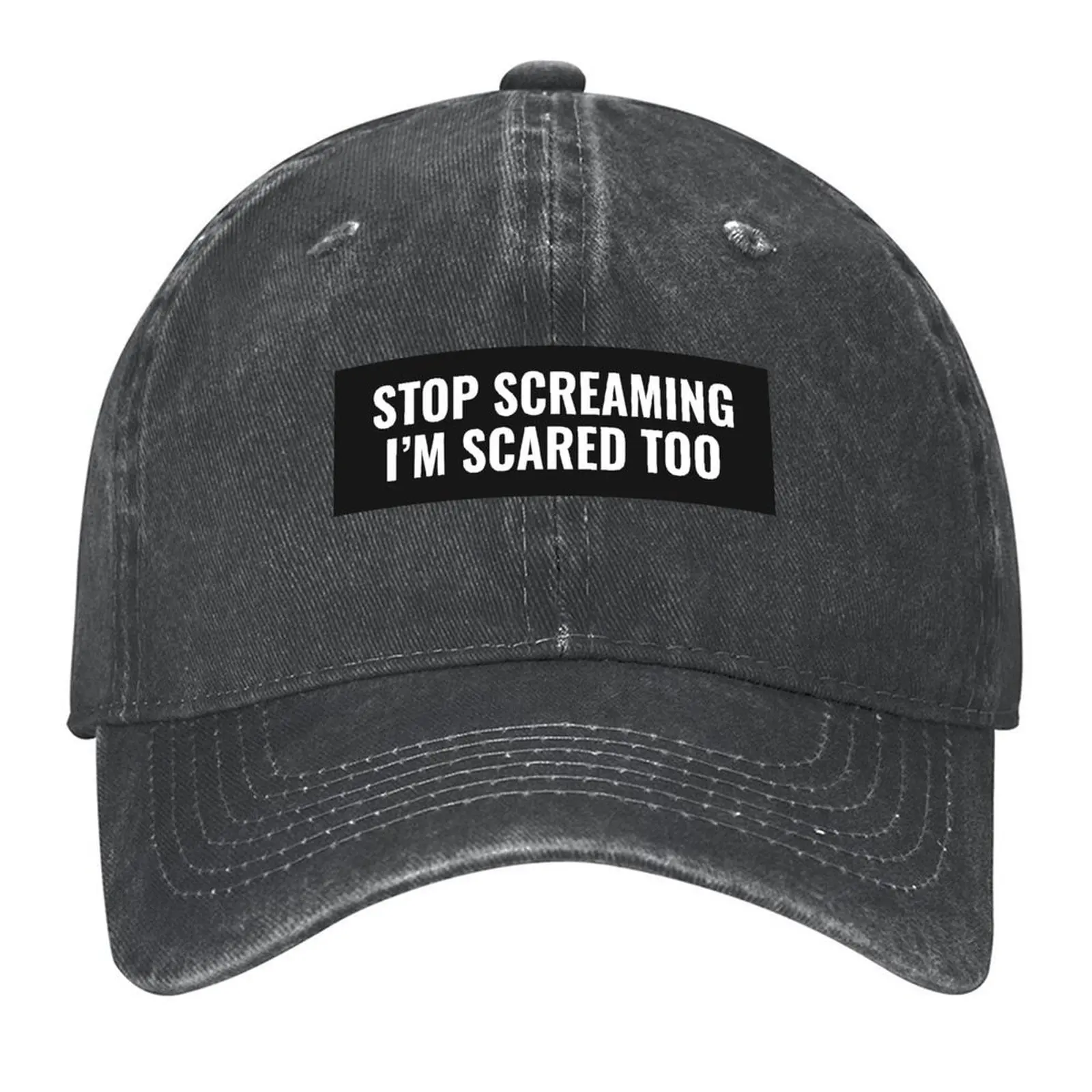 

Stop Screaming I"m scared too Baseball Cap Military Cap Man luxury caps Luxury Man Hat luxury woman cap Men Brand Women's